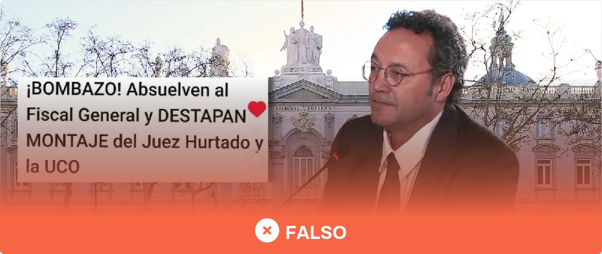 Es falso que a 17 de noviembre de 2025 el fiscal general del Estado haya sido absuelto: la sentencia no se ha dictado aún y no hay pruebas de un “montaje” entre el juez Hurtado y la UCO
