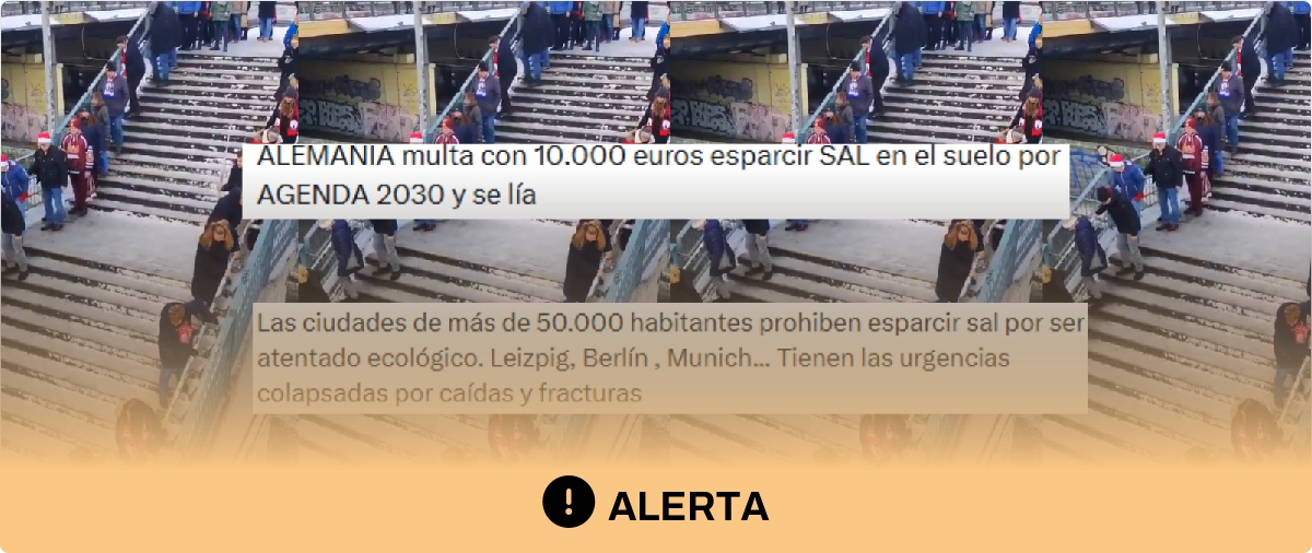 Cuidado con los contenidos que señalan que “Alemania multa con 10.000 euros” echar sal antihielo “por la Agenda 2030” y que las urgencias están “colapsadas por caídas y fracturas”
