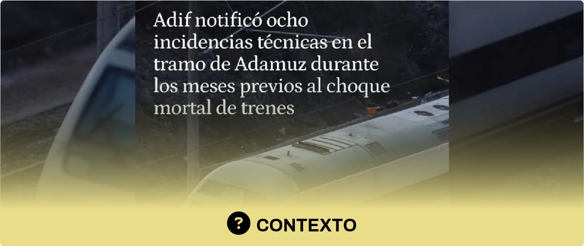 Qué sabemos de las "ocho incidencias reportadas" en el tramo de Adamuz durante los meses previos al accidente del 18 de enero de 2026
