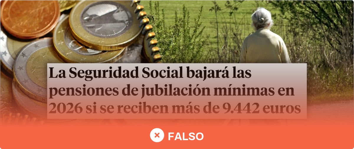 No, la Seguridad Social no ha “bajado las pensiones mínimas de jubilación si se reciben 9.442 euros”: se refieren al “complemento a mínimos”, que también ha subido