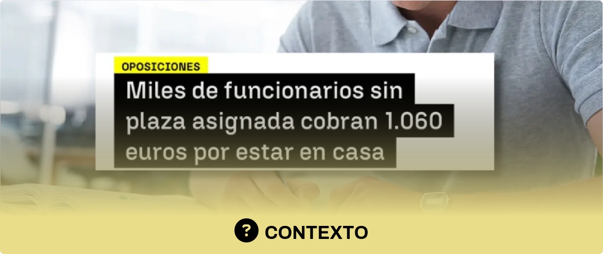 Qué sabemos sobre los opositores que aprobaron en 2025 que cobran "por estar en casa" y la cuantía que reciben: se les paga como "funcionarios en prácticas" aunque las terminaron en febrero