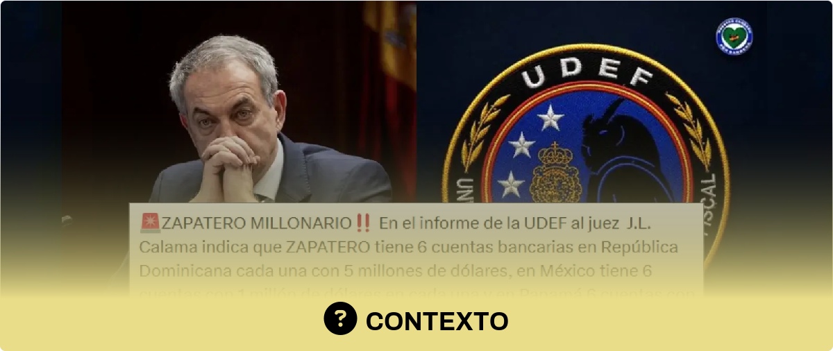 Qué sabemos sobre que "un informe de la UDEF" señale que Zapatero tiene 18 cuentas bancarias en el extranjero: a 29 de mayo en ninguno de los informes publicados aparece esta referencia