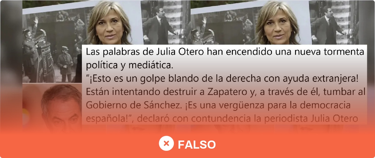 No, Julia Otero no ha dicho que “la derecha con ayuda extranjera está intentando destruir a Zapatero”