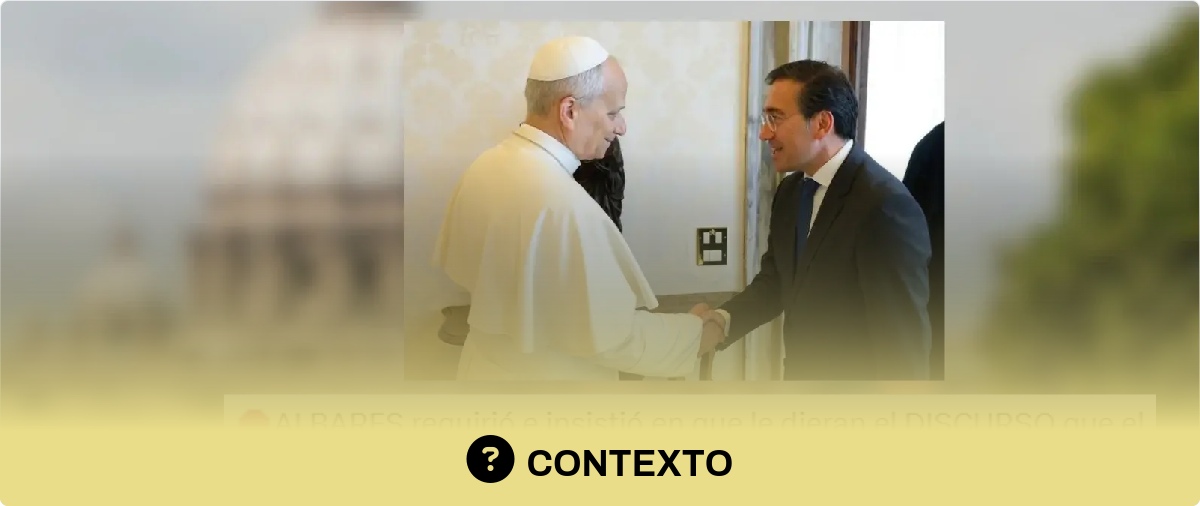 Qué sabemos de si Albares pidió al Vaticano los discursos del Papa en su visita a España para ser "revisados" por Pedro Sánchez: el Ministerio de Exteriores lo niega