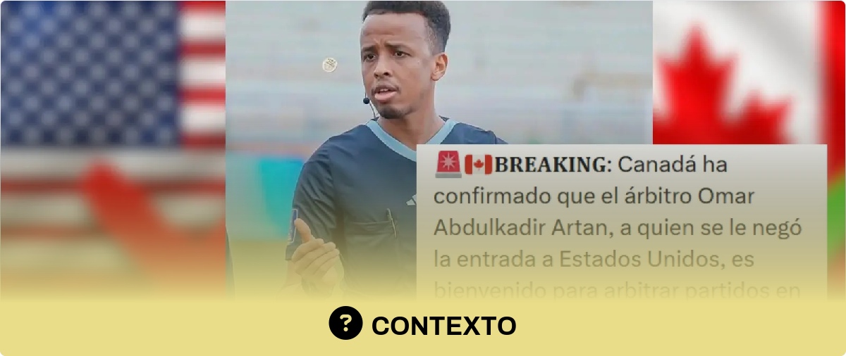 Qué sabemos de que Canadá haya "confirmado" que el árbitro somalí Artan sea bienvenido en Canadá para arbitrar partidos del Mundial tras ser rechazado en EEUU