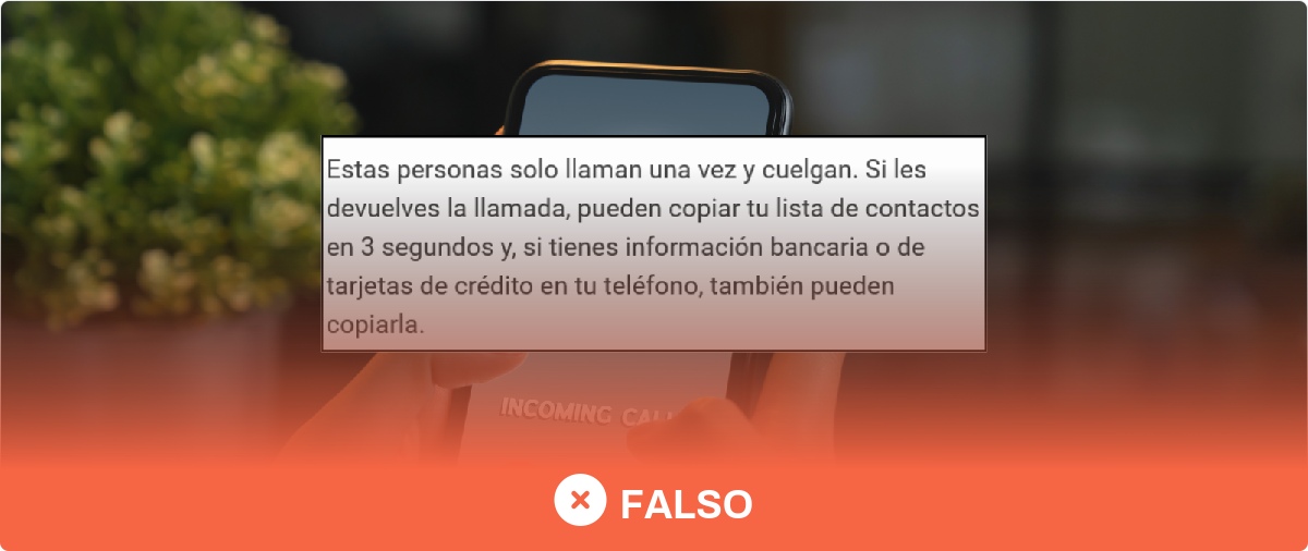 No, si tienes una llamada perdida de estos números con prefijos internacionales y la devuelves no se quedan con tus contactos y datos bancarios