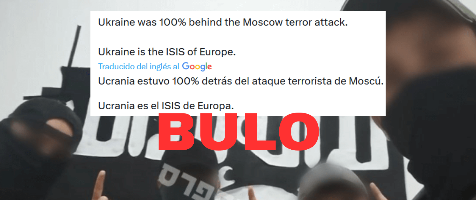 Las desinformaciones que señalan a Ucrania como responsable del atentado de Moscú: el &quot;ISIS-K&quot; lo ha reivindicado varias veces a través de la agencia Amaq