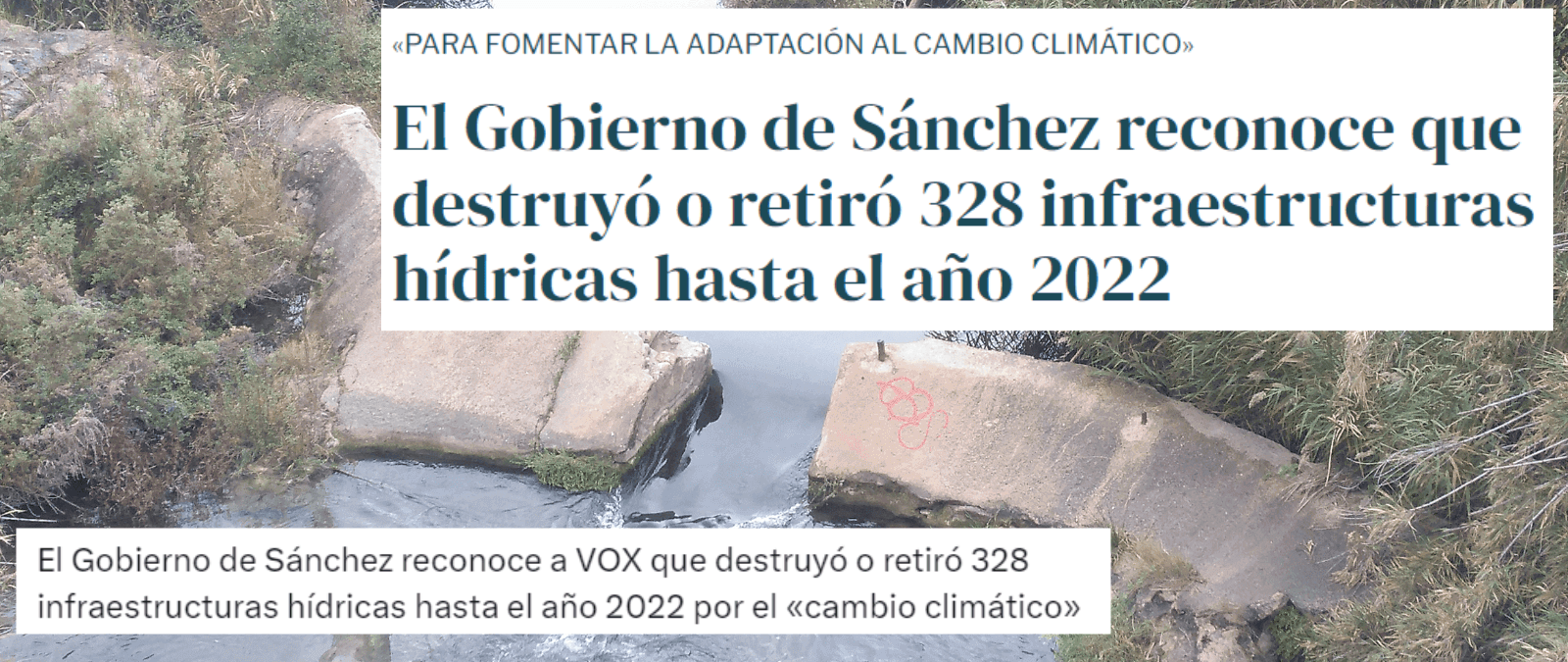 La destrucción de “infraestructuras hídricas” que “el Gobierno de Sánchez reconoce a Vox”: son barreras fluviales, no presas ni embalses