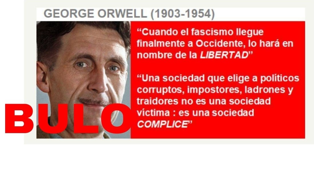 No, estas frases sobre el fascismo y la sociedad no son del escritor George  Orwell ·  - Periodismo para que no te la cuelen